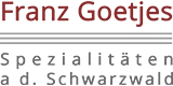 Franz Goetjes Spezialitäten a d. Schwarzwald